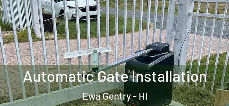 Automatic Gate Installation Ewa Gentry - HI