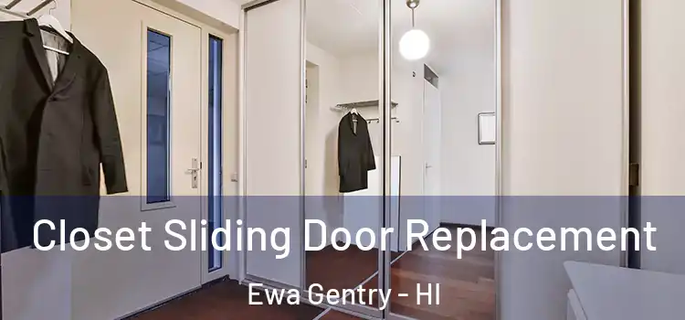 Closet Sliding Door Replacement Ewa Gentry - HI