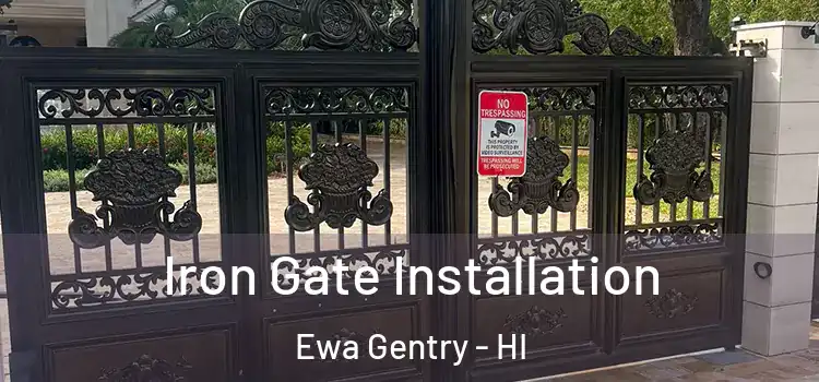 Iron Gate Installation Ewa Gentry - HI