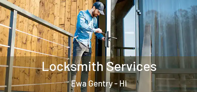 Locksmith Services Ewa Gentry - HI
