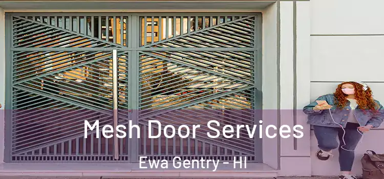 Mesh Door Services Ewa Gentry - HI