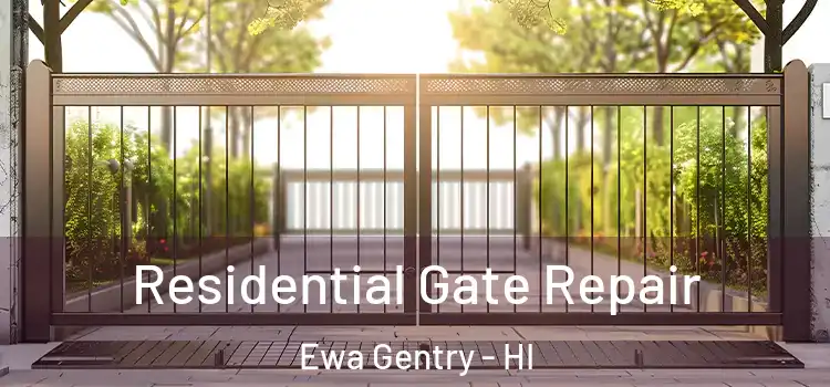 Residential Gate Repair Ewa Gentry - HI