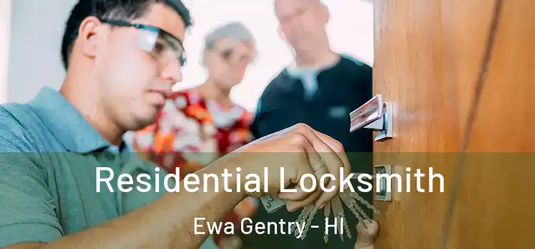 Residential Locksmith Ewa Gentry - HI