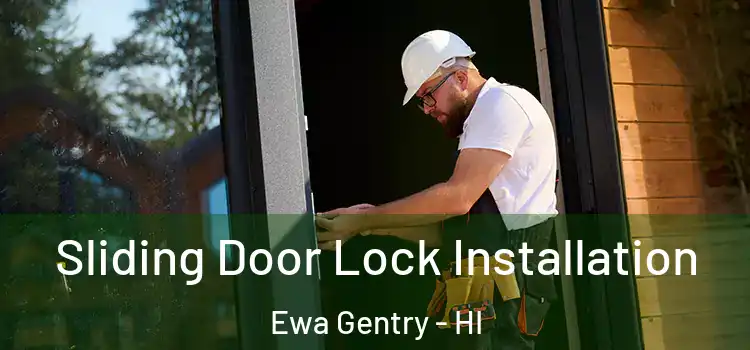 Sliding Door Lock Installation Ewa Gentry - HI