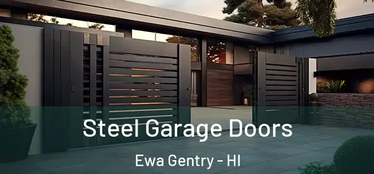 Steel Garage Doors Ewa Gentry - HI